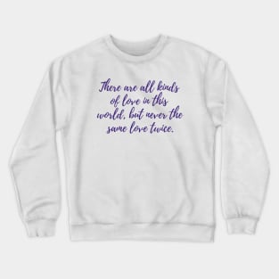 Never the Same Love Twice Crewneck Sweatshirt